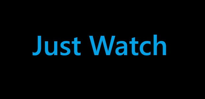 just watch